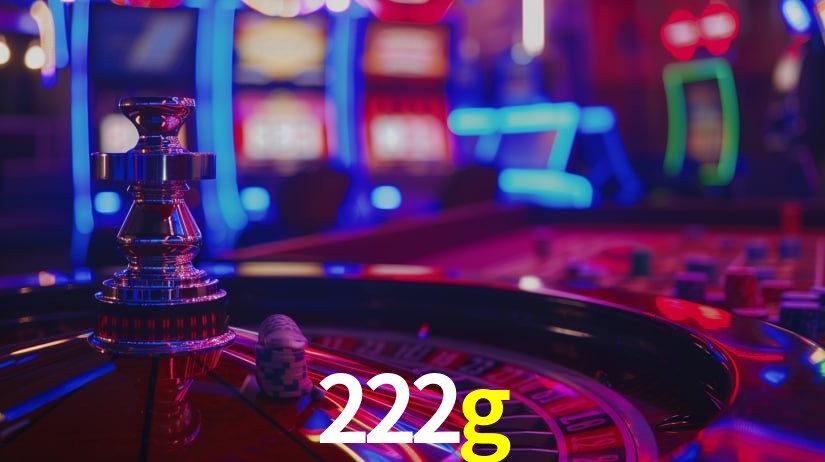 Sinta a adrenalina dos jogos de cassino com 222g
